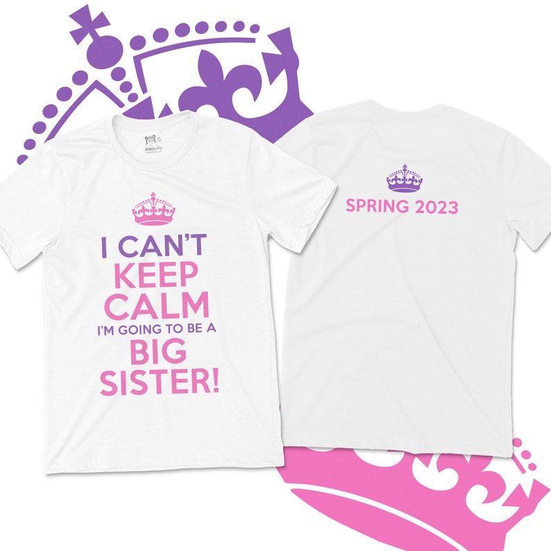 Big sister to be can't keep calm pregnancy announcement Tshirt perfect for a surprise announcement MKC-006 image 1