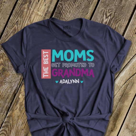 Grandma Shirt best Moms Get Promoted to Grandma ORIGINAL - Etsy