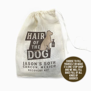 hair of the dog birthday party hangover recovery kit 50th 40th 21st birthday bachelor party muslin bag only or complete recovery kit