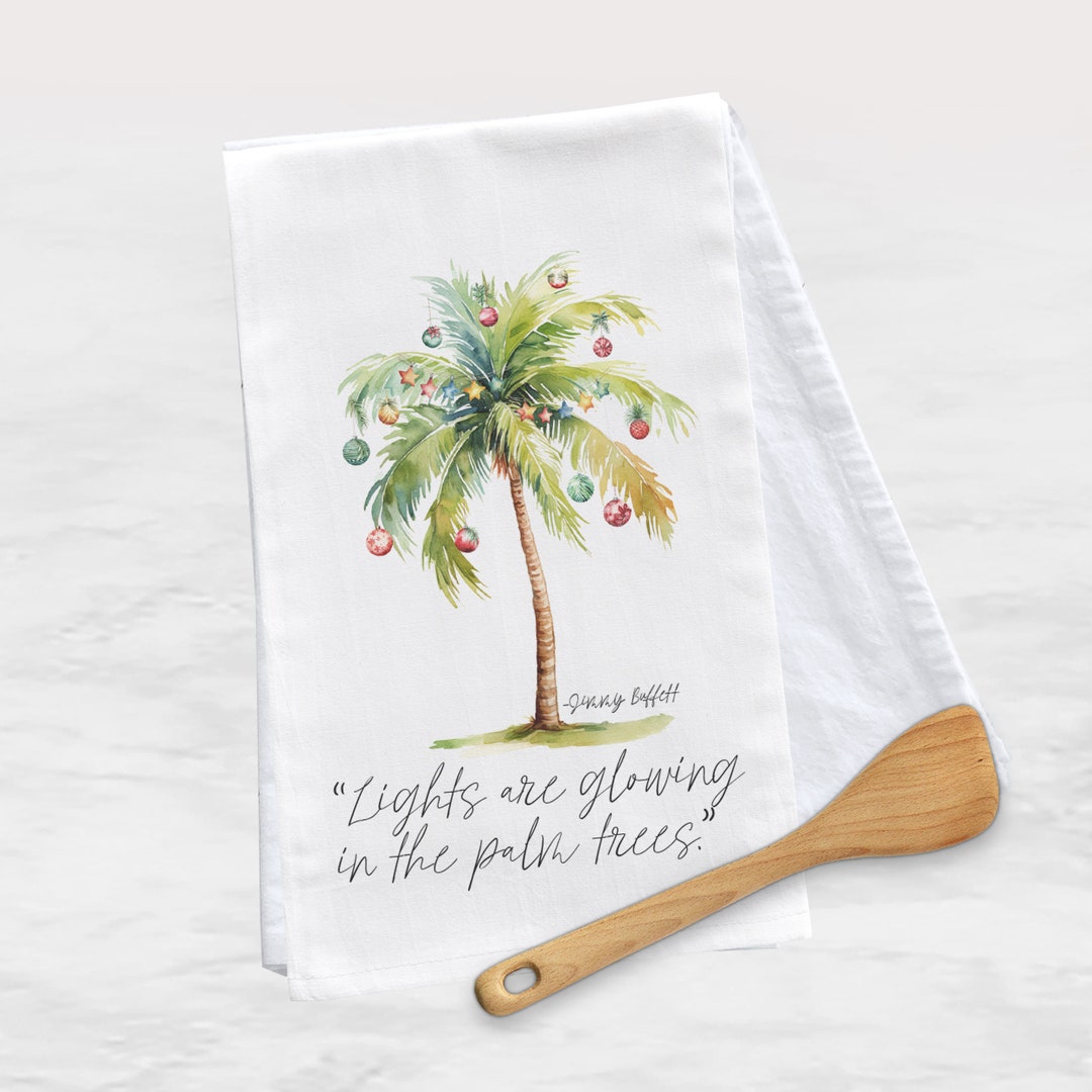 Holiday Tea Towel Jimmy Buffett Palm Tree Kitchen Dish Towel Lights Are Glowing in the Palm