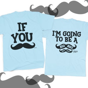 Mustache big brother shirt if you must ask big brother to be pregnancy announcement Tshirt MMUS-002