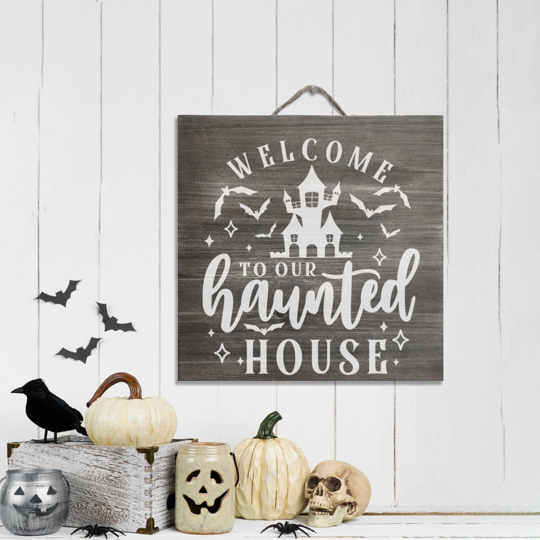 Welcome to Our Haunted House Sign Whitewash or Graywash Wood Sign Funny ...