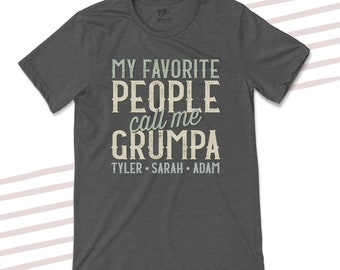 Grandpa shirt - my favorite people call me Grumpa/Grandpa/Papa personalized with grandkids names - Father's Day grandpa shirt 23FD-016-D