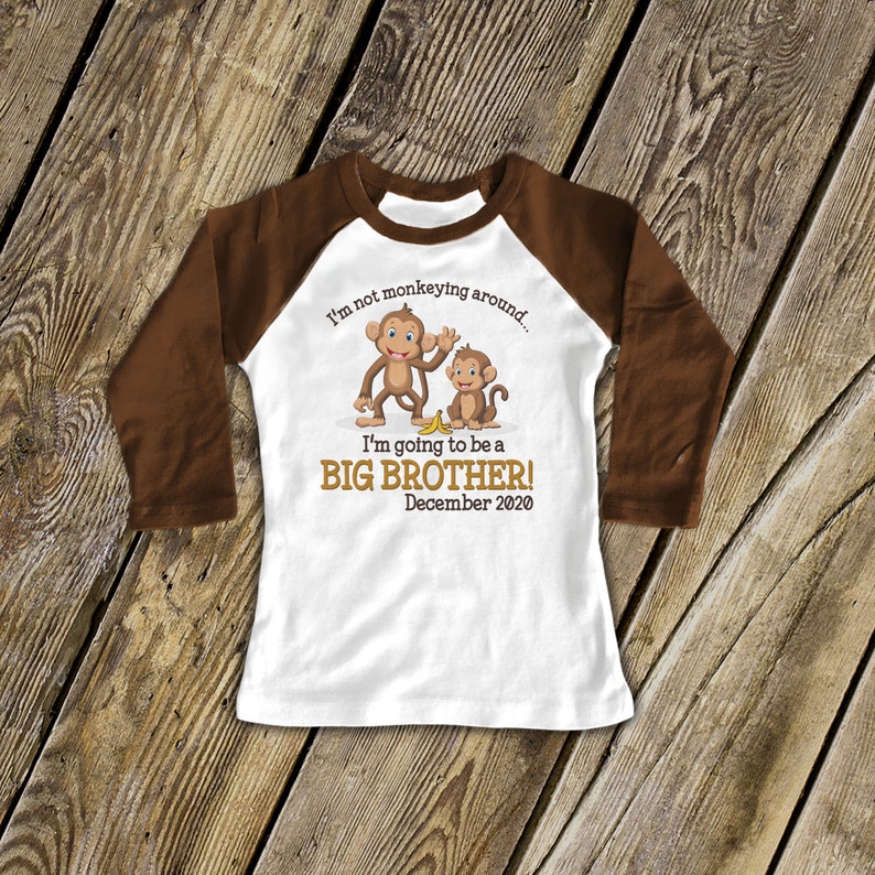 I'm Not Monkeying Around Big Brother raglan T-shirt What a perfect way to announce your pregnancy MMNK-006-r image 1