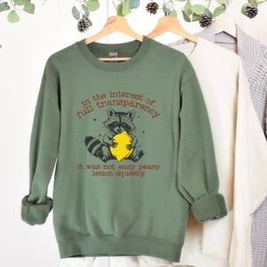 Funny Raccoon Sweatshirt: &quot;Not Easy Peasy Lemon Squeezy&quot;