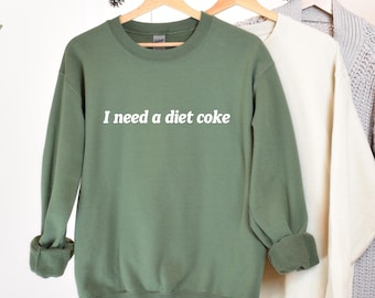 I Need A Diet Coke Sweatshirt, Diet Coke Bottles, Gift for Diet Coke Lover, Soda Gift Crewneck, Funny Gift Sweatshirt Soda Lover, Funny Coke