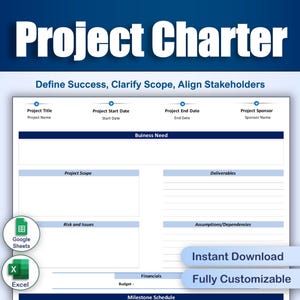 May include: A blue and white Project Charter template with sections for project title, start and end dates, and sponsor. Includes fields for business needs, scope, deliverables, risks, and financials. Features "Instant Download" and "Fully Customizable" text.