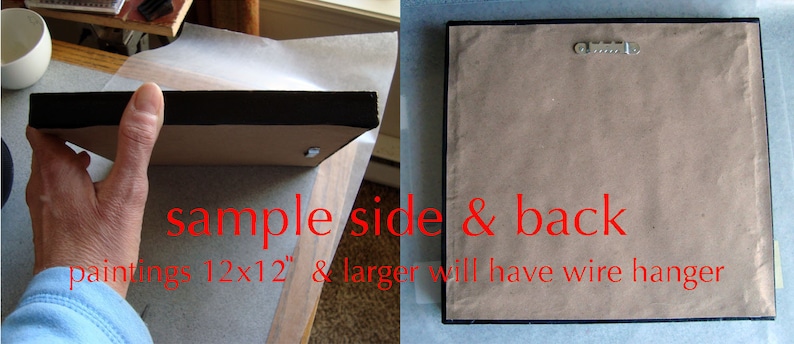 May include: A close-up of the back and side of a framed painting. The back of the frame is brown and has a wire hanger. The side of the frame is black and has a small nail. The text "sample side & back" and "paintings 12x12" & larger will have wire hanger" is printed in red on the frame.