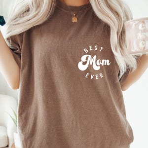 Best Mom Ever Shirt, Cute Oversized Mom Tee, Mother&#39;s Day Gift, Gift for Mom, Minimalist Mom Shirt, Cool Mom T-Shirt,best mom ever shirt