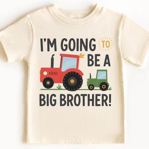 I’m Going to Be a Big Brother Shirt, Tractor Theme, Toddler Boys, Sibling Announcement Tee, Cute Farm, Pregnancy Reveal Outfit