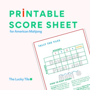 May include: Printable score sheet for American Mahjong. The sheet has a green border and includes a table to tally the tiles for each round. The sheet also includes instructions on how to keep score.