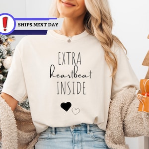 Extra Heartbeat Inside Shirt, Baby Announcement, Pregnancy Reveal, Mommy To Be, We&#39;re Expecting, Maternity Shirt, Pregnancy Outfit