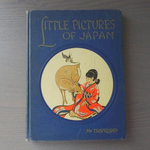 Antique/Vintage Children&#39;s Book, Please See Damage Pics, Repurposing?, 1920s Hardcover Little Pictures of Japan, Illust by Katharine Sturges