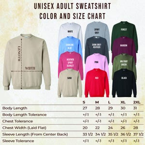May include: Unisex adult sweatshirt size chart with measurements in inches. The chart shows the body length, body length tolerance, chest tolerance, chest width, sleeve length, and sleeve tolerance for sizes S, M, L, XL, and 2XL. The chart also shows the different colors available for the sweatshirt, including white, sport grey, forest, Caroline blue, dark grey heather, maroon, heather sport scarlet, pink, military green, sand, red, and black.