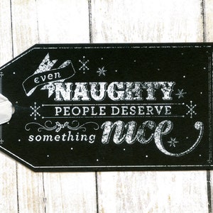 Even Naughty People Deserve Something Nice Chalkboard Style Chirstmas Gift or Scrapbook Tags #584