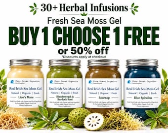 May include: Four glass jars of Real Irish Sea Moss Gel labeled Lion's Mane, Bladderwrack & Burdock Root, Soursop, and Blue Spirulina. The text reads 30+ Herbal Infusions, Fresh Sea Moss Gel, and BUY 1 CHOOSE 1 FREE or 50% off.