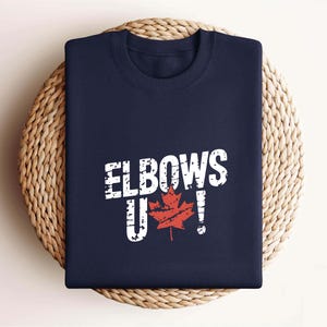 Elbows Up Canada T-Shirt, Unisex Canadian Shirt, Canada First Sweatshirt, Gift for him, Gift for her