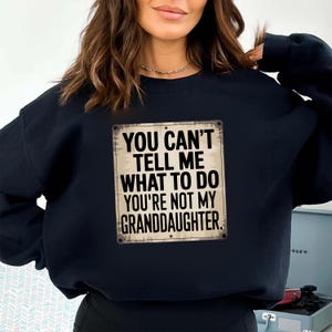 You Can&#39;t Tell Me What To Do You&#39;re Not My Granddaughter, Funny Grandpa Shirt, Grandfather Shirt, Gifts for Grandpa from Granddaughter