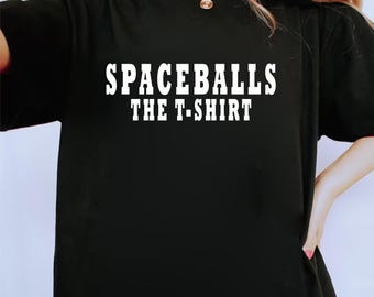 Spaceballs The T-Shirt, Spaceballs Gift for Him, Gift for Her, Funny Shirt