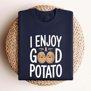 I Enjoy A Good Potato Shirt, Funny Gift, Potato Lover Gift Idea Tee