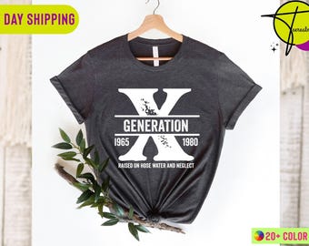 Gen X Raised On Hose Water And Neglect T-Shirt, Sarcastic Shirt, Funny Quotes Shirt,Vintage Inspired Shirt, Nostalgic Gift,Funny Women Shirt