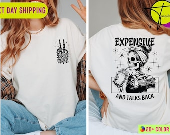 Expensive Difficult And Talks Back T Shirt,  Funny Women Shirt, Sarcastic Wife Shirt, Gift For Her,Sarcastic Women Shirt,Snarky Saying Shirt