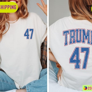 Trump 47 Shirt, Make America Trump Again Shirt, Donald Trump Election Shirt, Trump 2024 Shirt, 47th President Trump, Take America Back Shirt