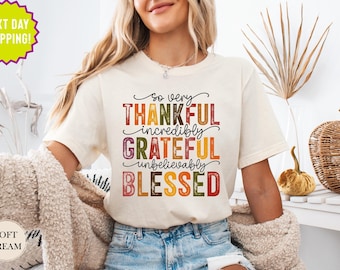 So Very Thankful Shirt, Thankful Grateful Blessed Shirt, Thanksgiving Shirt, Thankful Fall Shirt, Thanksgiving Gift, Grateful Shirt Fall