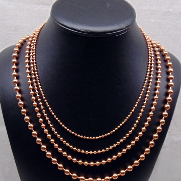 4 COPPER Ball CHAIN Necklaces All same 36" length ~ Ball sizes increase  2.4mm  ~ 3.2mm ~ 4.5mm~ .6.3mm Made in USA 99.97% Pure ~No Nickel