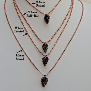 Pine Cone Necklaces on Solid COPPER BALL CHAIN 1.8mm or  2.4mm Bead / #3 size Various Lengths 99.97% Pure Copper chain