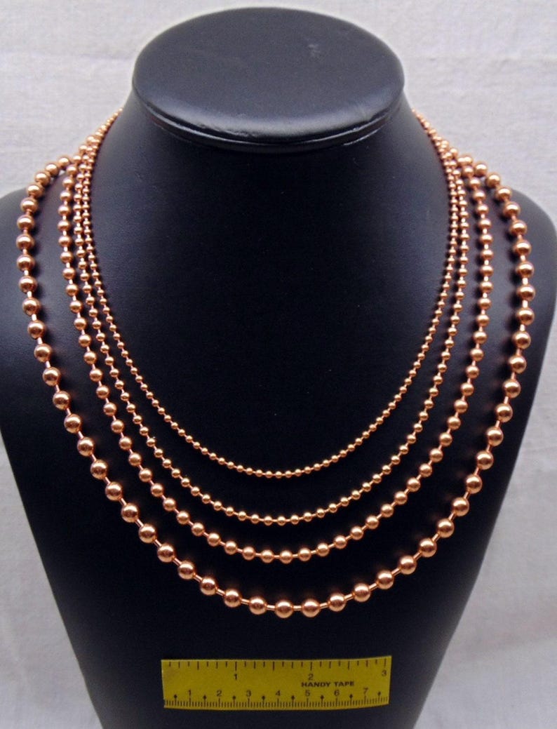 4 COPPER Ball CHAIN Necklaces All same 36" length ~ Ball sizes increase 2.4mm ~ 3.2mm ~ 4.5mm~ .6.3mm Made in USA 99.97% Pure ~No Nickel image 5