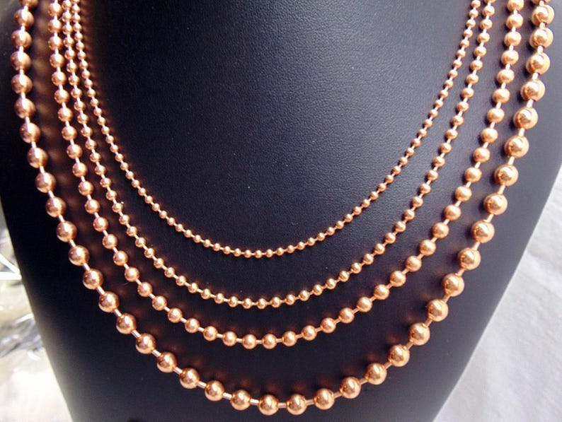4 COPPER Ball CHAIN Necklaces All same 36" length ~ Ball sizes increase 2.4mm ~ 3.2mm ~ 4.5mm~ .6.3mm Made in USA 99.97% Pure ~No Nickel image 2