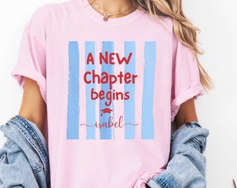 Personalized Graduation Shirt, A New Chapter Begins Tee, Custom Name Senior Gift, Cute Pink College Grad Shirt for Her Class of 2025 Tee