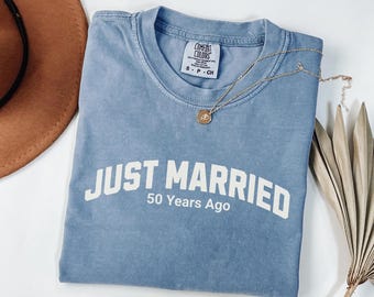 Comfort Colors® Just Married 50 Years Ago Shirt, 50th Anniversary Gift, Married For 50 Years Shirt, 50th Wedding Anniversary Matching Shirts
