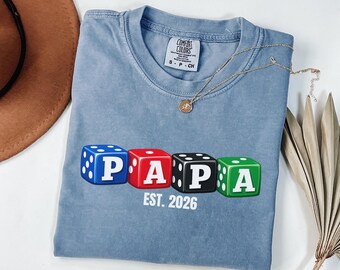 Papa Est 2026 Shirt, New Dad Gift Tee, Pregnancy Reveal Shirt, First Time Dad Dice Graphic Tee, Fatherhood Gift, Cute Papa Tee for Fathers