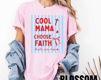 Cool Mama Choose Faith Shirt, Christian Mom Tee, Faith Based Mama Gift, Religious Graphic Tshirt, Cute Jesus Mama Top Vintage Coquette Tee