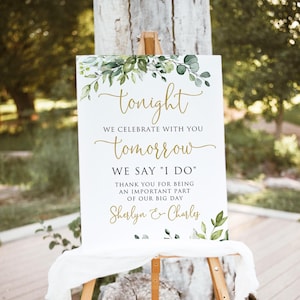 PRINTED or DIGITAL Rehearsal Welcome Sign, Greenery Faux Gold Rehearsal Dinner, Tonight We Celebrate with You Tomorrow We say I DO, PW1128-1