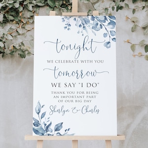 PRINTED or DIGITAL Dusty Blue Rehearsal Welcome Sign Tonight We Celebrate with You Tomorrow We say I DO Rehearsal Dinner Sign Foam Board P12