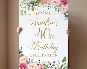 PRINTED or DIGITAL Pink Floral 40th Birthday Welcome Sign with Greenery and Pink Flowers, Foam Board or Poster, Faux Gold, P57-N