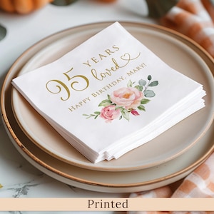PRINTED 95th Birthday Napkins with Watercolor Pink Flowers, Personalized Party Napkins, 95Years Loved, Faux Gold, P51-8