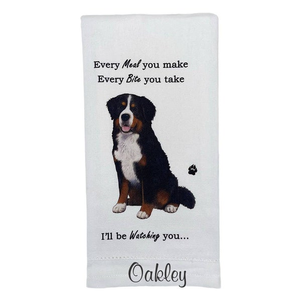 Bernese Mountain Dog - Personalized, Every Meal You Make, Every Bite You Take Dog Kitchen Towel, Dish Towel, Flour Sack Towel, Dog Towel