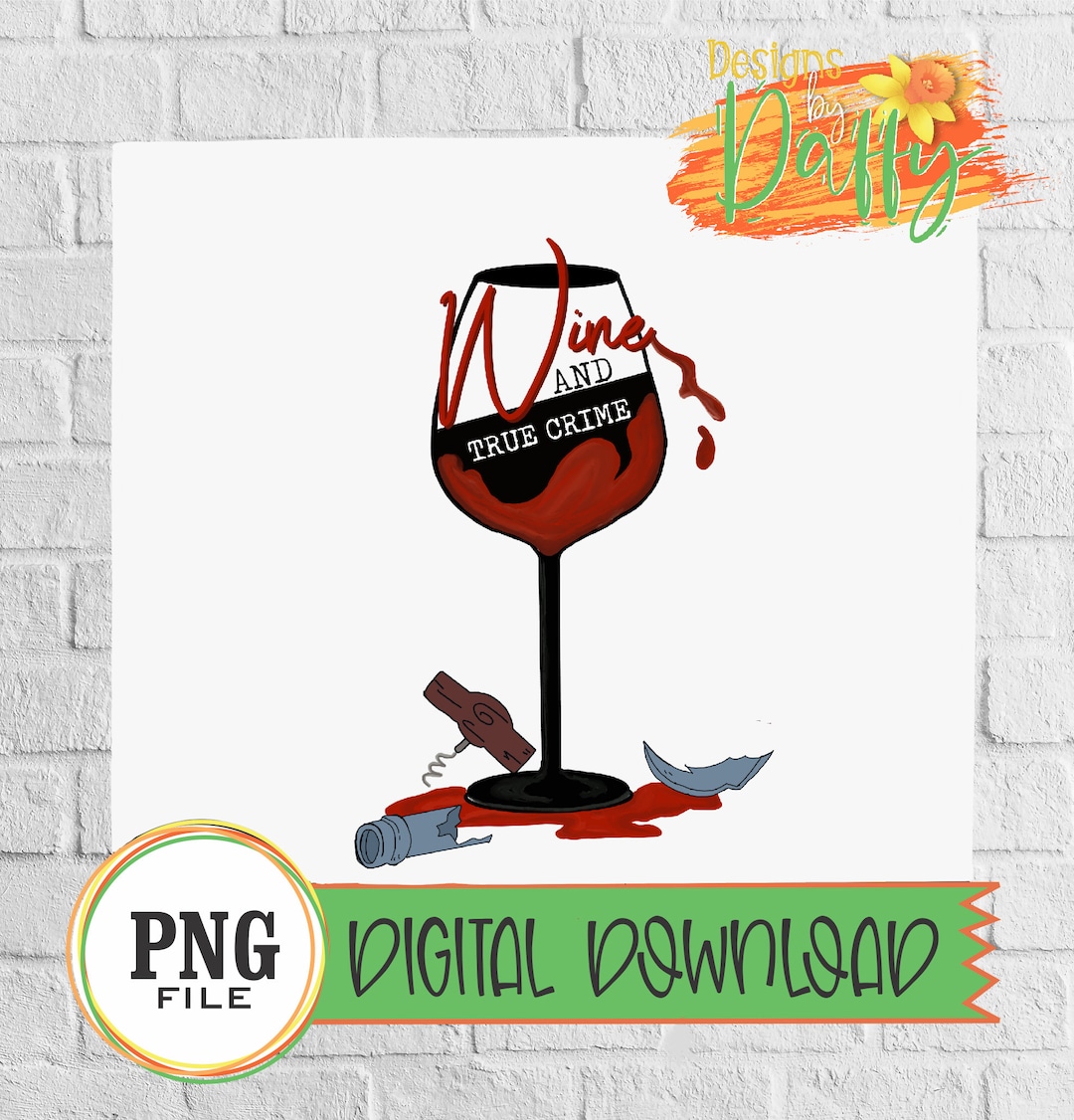 True Crime and Wine Wine and Crime, True Crime Junkie, Digital Transfer