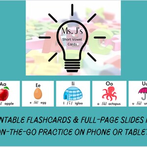 May include: Printable flashcards featuring short vowel sounds with illustrations of an apple, egg, igloo, octopus, and umbrella. The text "Ms. J's Short Vowel Cards" is at the top of the image. The text "Printable Flashcards & Full-Page Slides for On-the-Go Practice on Phone or Tablet!" is at the bottom of the image.