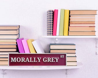 Morally Grey St 3D-Printed Bookshelf Sign - Dark Romance & Fantasy Bookish Decor - Gift for Villain Lovers