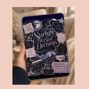May include: A clear case featuring a dark blue design with the words "Starlight & Bad Decisions." The design includes a moon, stars, and a cityscape. Additional text includes "romance, questionable choices" and "reading under the stars."