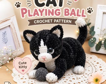 Cat Crochet Pattern PDF, Tuxedo Kitten Playing Ball Amigurumi Pattern, Cute Black White Kitty Plush Tutorial