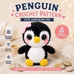 May include: A crochet penguin amigurumi with black and white yarn, a yellow beak and feet, and a pink bow. The text reads PENGUIN CROCHET PATTERN, CUTE AMIGURUMI PDF, BEGINNER FRIENDLY, PERFECT GIFT IDEA, WINTER ANIMAL, PDF INSTANT DOWNLOAD, PLUSH PENGUIN TOY.