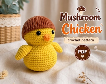Mushroom Chicken Crochet Pattern, Yellow Chick Plush PDF, Quick Beginner Woodland Amigurumi