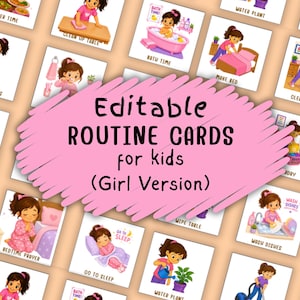 May include: A collection of illustrated routine cards for kids, featuring a pink background with the text "Editable ROUTINE CARDS for kids (Girl Version)". Each card depicts a daily activity, such as "Dinner Time", "Bath Time", and "Go to Sleep".
