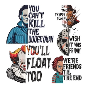 Könnte beinhalten: Ein Grafikdesign mit vier Horrorfilmfiguren und zugehörigem Text: Michael Myers mit 'YOU CAN'T KILL THE BOOGEYMAN', Freddy Krueger mit 'ONE TWO FREDDY'S COMING FOR YOU', Jason Voorhees mit 'I WISH IT WAS FRIDAY', Pennywise mit 'YOU'LL FLOAT TOO' und Chucky mit 'WE'RE FRIENDS TIL THE END'.